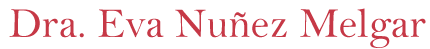 Dra. Eva Nuñez Melgar, Ginecóloga